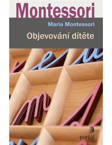 Objevování dítěte - Maria Montessori