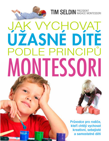 Jak vychovávat úžasné dítě podle principů Montessori