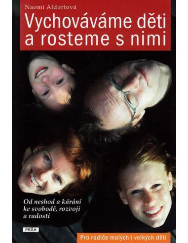 Vychov v me dŘti a rosteme s nimi - Book by Naomi Aldort