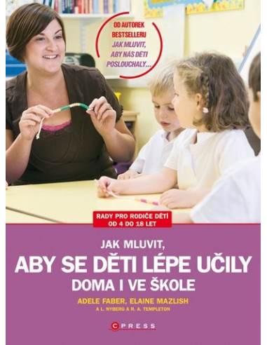 Jak mluvit, aby se děti lépe učily - doma, i ve škole - Adele Faber a Elaine Mazlish